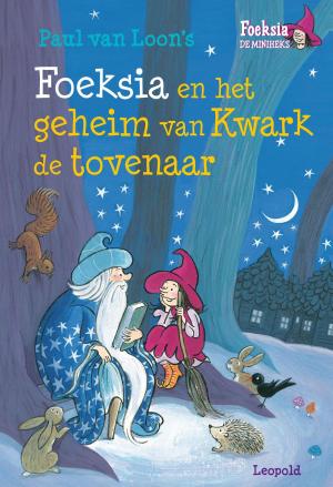 Cover of the book Foeksia en het geheim van Kwark de tovenaar by Paul van Loon