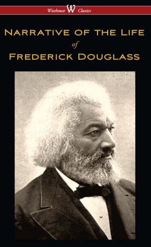 Cover of the book Narrative of the Life of Frederick Douglass (Wisehouse Classics Edition) by F. Scott Fitzgerald