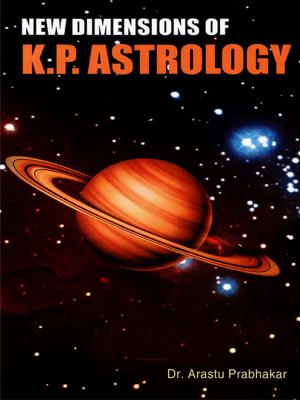 Cover of the book New Dimensions of K.P. Astrology by Dr. Bhojraj Dwivedi, Pt. Ramesh Dwivedi