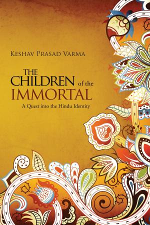 Cover of the book The Children of the Immortal by Ajit Nambiar