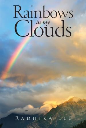 Cover of the book Rainbows in my Clouds by Vanshika Verma Khare
