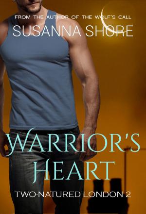Cover of the book Warrior's Heart.Two-Natured London 2. by Susanna Shore