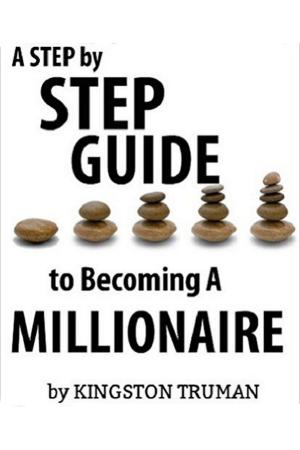 Cover of the book A Step By Step Guide to Becoming A Millionaire by Steve Edwards