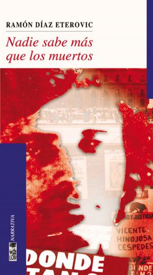 Cover of the book Nadie sabe más que los muertos by Jaime Massardo