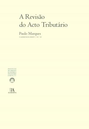 Cover of the book A Revisão do Acto Tributário by Jaime Valle E João Miranda Claudio Monteiro
