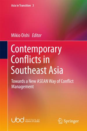 Cover of the book Contemporary Conflicts in Southeast Asia by Asoke Kumar Datta, Sandeep Singh Solanki, Ranjan Sengupta, Soubhik Chakraborty, Kartik Mahto, Anirban Patranabis