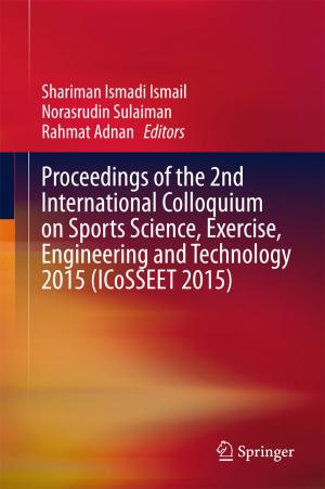 Cover of the book Proceedings of the 2nd International Colloquium on Sports Science, Exercise, Engineering and Technology 2015 (ICoSSEET 2015) by Zhengyu Song