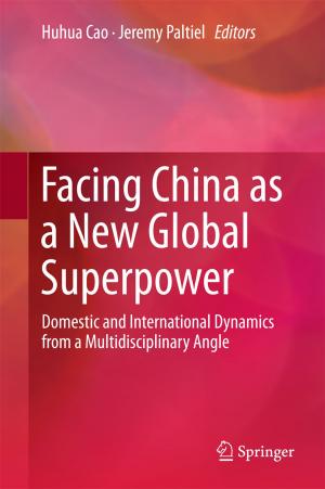 Cover of the book Facing China as a New Global Superpower by Guangxi Cao, Ling-Yun He, Jie Cao