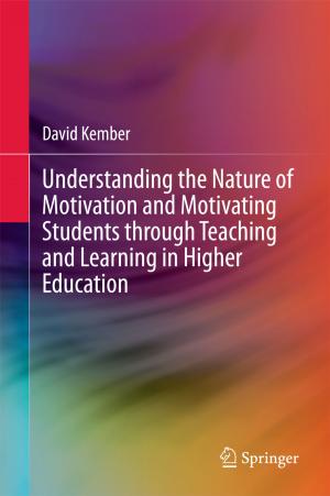 Cover of the book Understanding the Nature of Motivation and Motivating Students through Teaching and Learning in Higher Education by Julian Davis