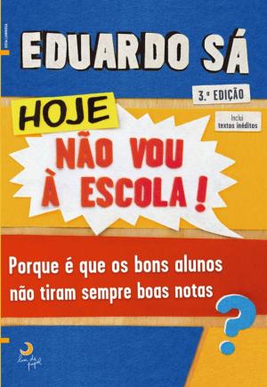 Cover of the book Hoje Não Vou à Escola - Edição Revista e Aumentada by Pedro Castro; Filipe Santos; Nuno Barradas
