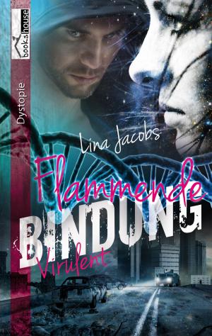 Cover of the book Flammende Bindung - Virulent 1 by Alexandra Stefanie Höll