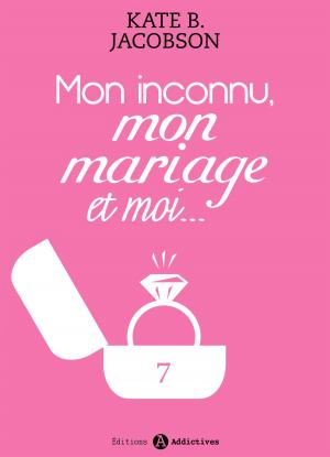 Book cover of Mon inconnu, mon mariage et moi - Vol. 7