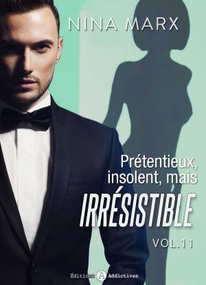 Cover of the book Prétentieux, insolent, mais irrésistible 11 by Emma M. Green
