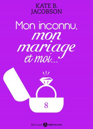Book cover of Mon inconnu, mon mariage et moi - Vol. 8