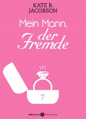 Cover of the book Mein Mann, der Fremde und ich - 7 by Felicity Stuart