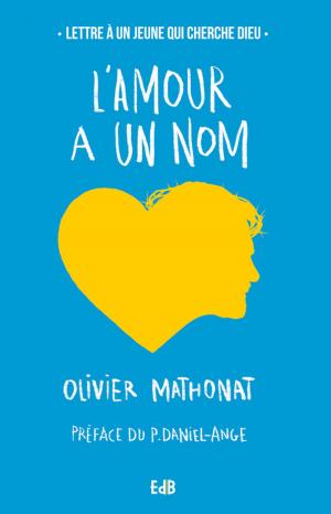 Cover of the book L'amour a un Nom by Jacques Philippe