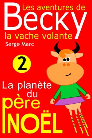 Cover of the book Les aventures de Becky la vache volante. Tome 2 by Claude Marc