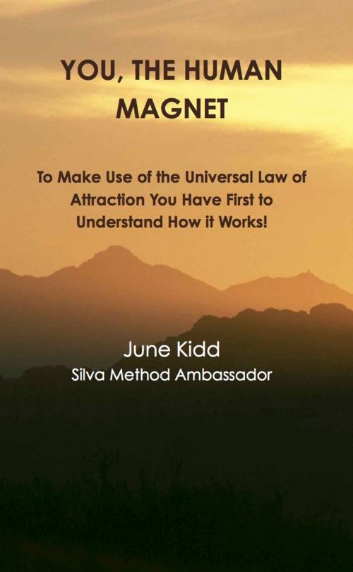 Cover of the book You, The Human Magnet by June Kidd, June Kidd