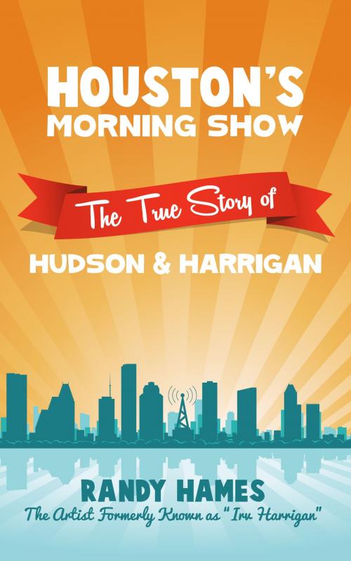 Cover of the book Houston's Morning Show by Randy Hames, Edgewater Multi Media