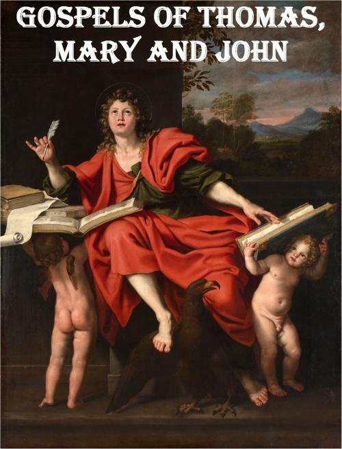 Cover of the book Gospels of Thomas, Mary and John by Thomas, Mary, John, Liongate Press
