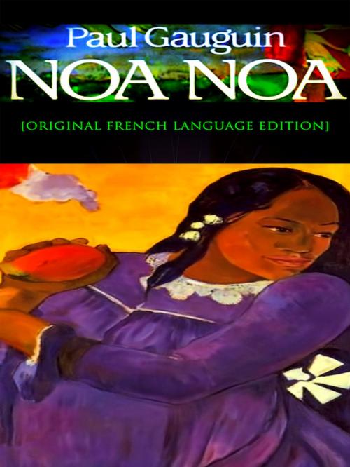 Cover of the book Noa Noa [French language Edition] by Paul Gauguin, Editions Artisan Devereaux LLC