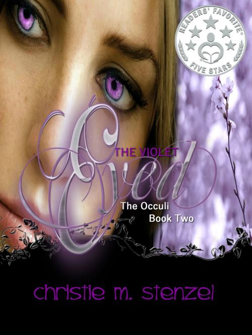 Cover of the book The Violet Eyed: The Occuli, Book Two by Christie M. Stenzel, self
