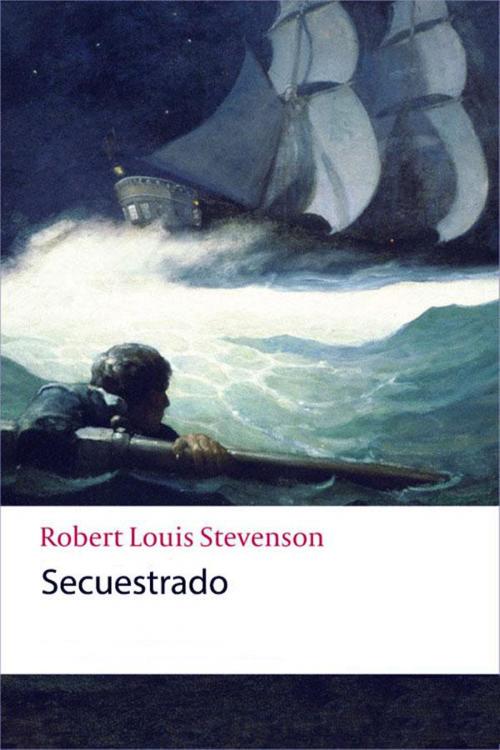Cover of the book Secuestrado by Robert Louis Stevenson, (DF) Digital Format 2015