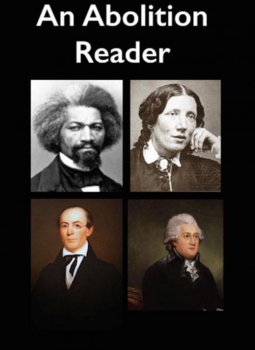 Cover of the book An Abolition Reader by Frederick Douglass, William Lloyd Garrison, Harriet Beecher Stowe, AfterMath
