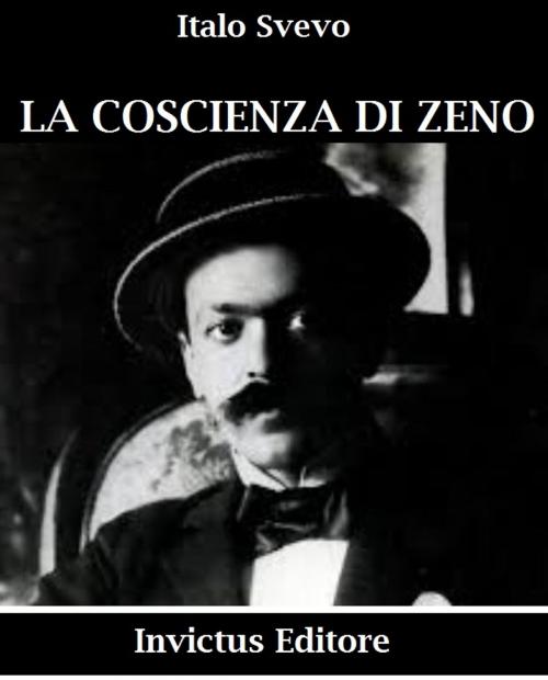 Cover of the book La coscienza di Zeno by I. Svevo, Invictus Editore