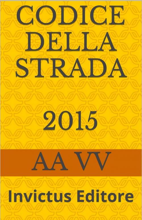 Cover of the book Codice della Strada by AA.VV., Invictus Editore