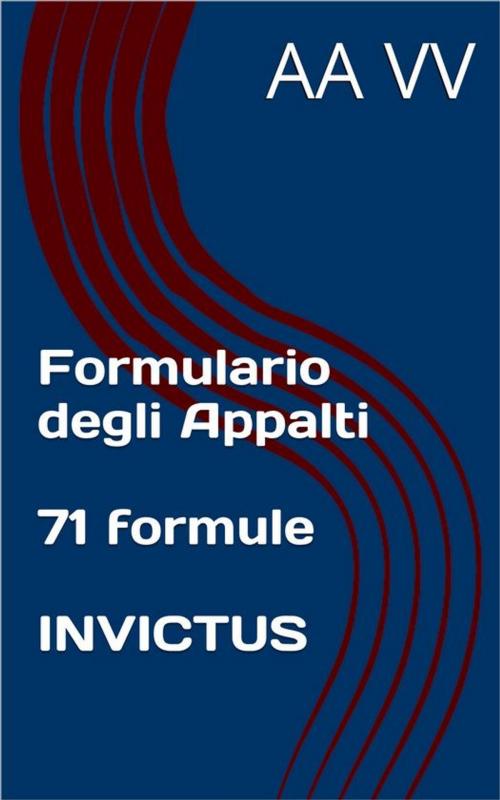 Cover of the book Formulario degli Appalti by AA.VV., Invictus Editore
