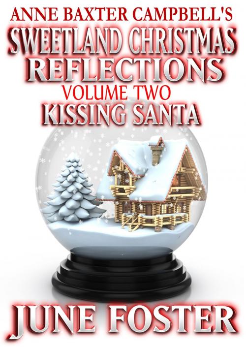 Cover of the book Sweetland Christmas Reflections - Volume 2 - Kissing Santa by June Foster, Helping Hands Press