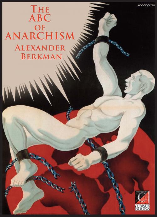 Cover of the book THE ABC OF ANARCHISM by Alexander Berkman, Peter E. Newell, ChristieBooks