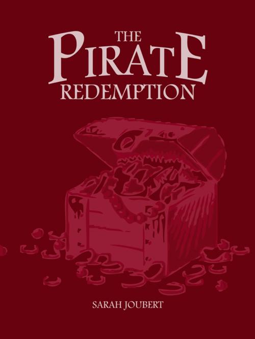 Cover of the book The Pirate Redemption by Sarah Joubert, Sarah Joubert