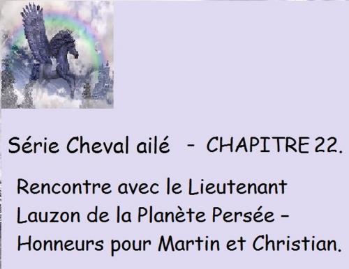 Cover of the book Chapitre 22 - Rencontre avec le Lieutenant Lauzon de la Planète Persée by Claudette Duchesne (Czara), Claudette Duchesne