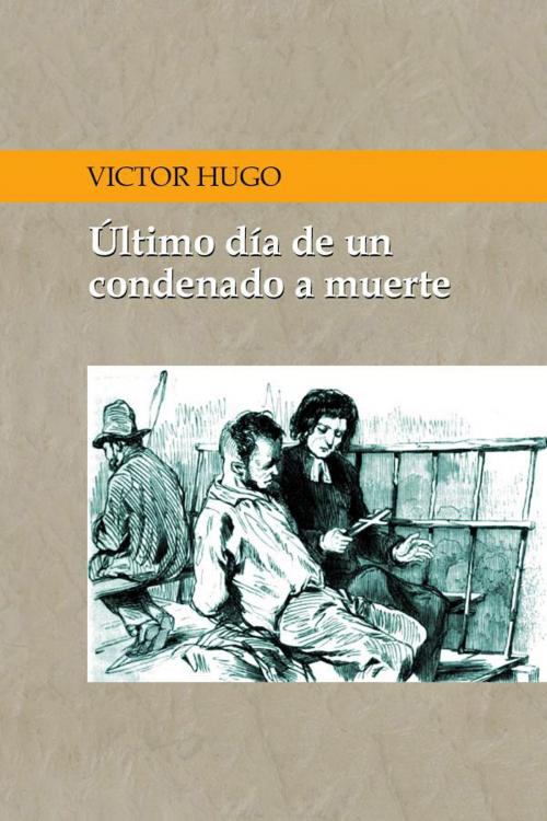 Cover of the book Último día de un condenado a muerte by Victor Hugo, (DF) Digital Format 2014