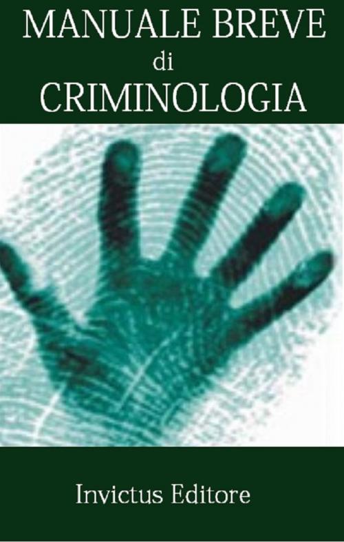 Cover of the book Manuale breve di criminologia by AA.VV., Invictus Editore