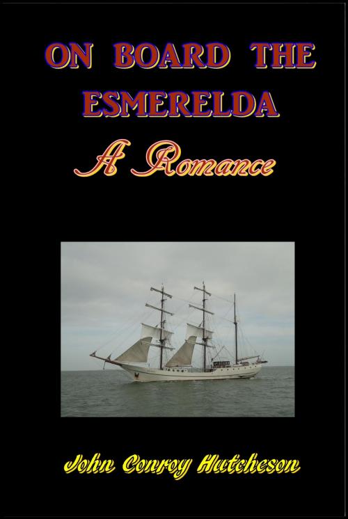 Cover of the book On Board the Esmeralda by John Conroy Hutcheson, Green Bird Press