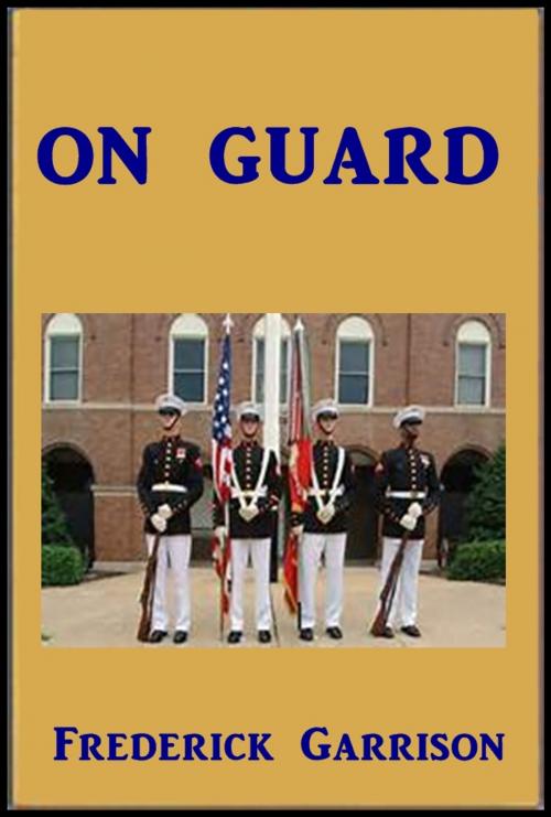 Cover of the book On Guard by Frederick Garrison, Green Bird Press