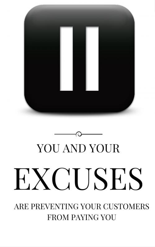 Cover of the book You and Your Excuses by ZAP, ZAP