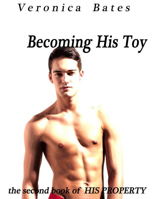 Cover of the book Becoming His Toy by Veronica Bates, Veronica Bates