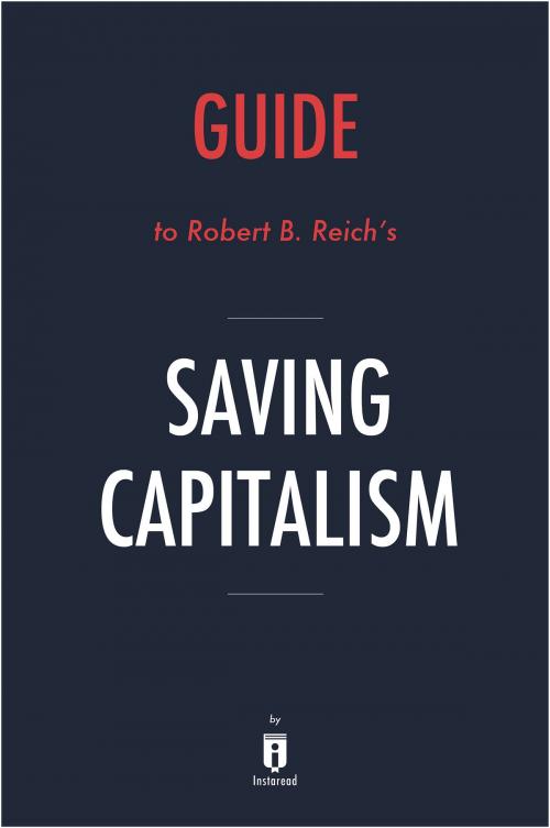 Cover of the book Guide to Robert B. Reich's Saving Capitalism by Instaread by Instaread, Instaread