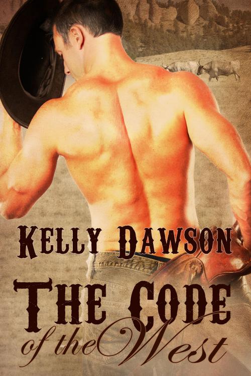 Cover of the book The Code of the West by Kelly Dawson, Stormy Night Publications