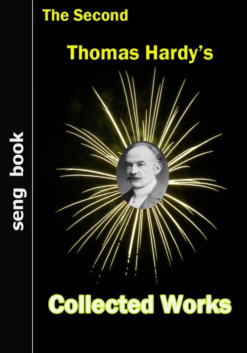 Cover of the book The Second Thomas Hardy's Collected Works by Thomas Hardy, Seng Books