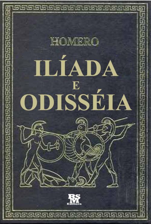 Cover of the book Ilíada e Odisséia (2 em 1, com Índice Ativo) by Homero, RSM