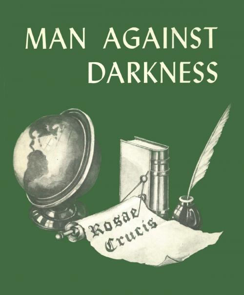 Cover of the book Man Against Darkness by Ben Finger Jr., Rosicrucian Order AMORC