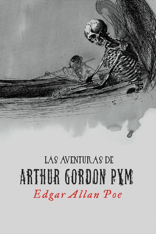 Cover of the book Las aventuras de Arthur Gordon Pym by Edgar Allan Poe, (DF) Digital Format 2014