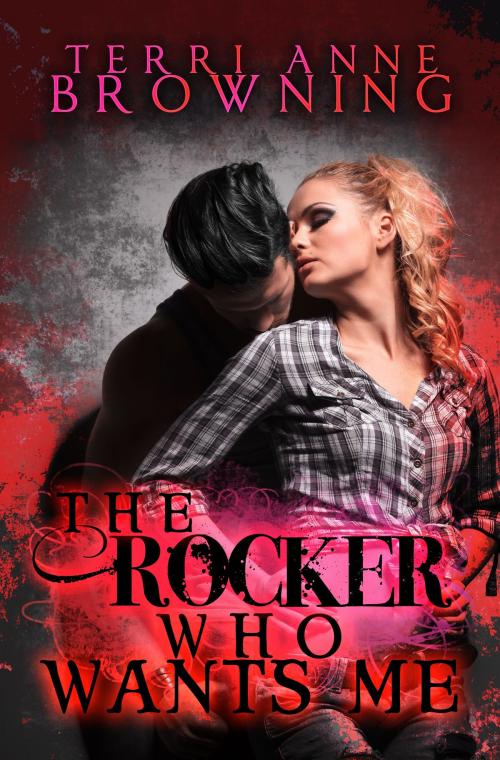 Cover of the book The Rocker Who Wants Me by Terri Anne Browning, Anna Henson