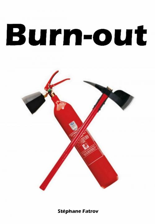 Cover of the book Burn-out by Stéphane fatrov, Stéphane fatrov