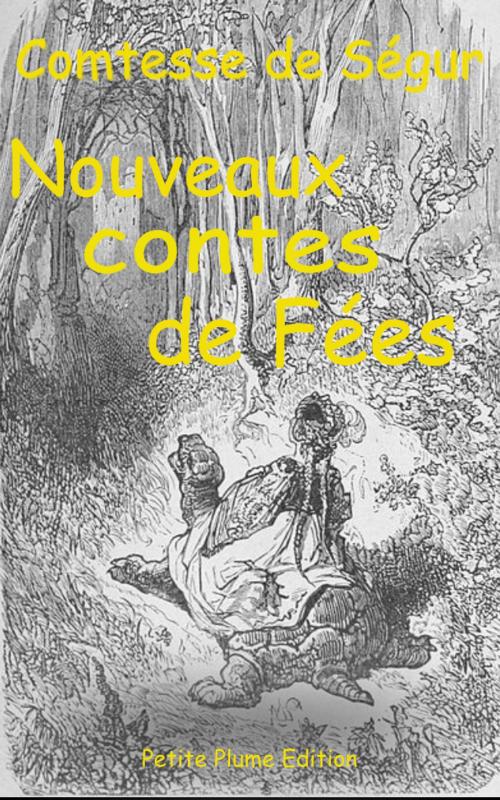 Cover of the book Nouveaux Contes de Fées Illustré by Comtesse de Ségur, Petite Plume Edition